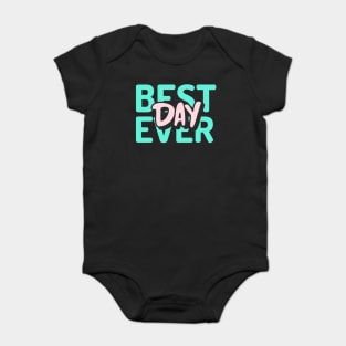 Best Day Ever? Baby Bodysuit